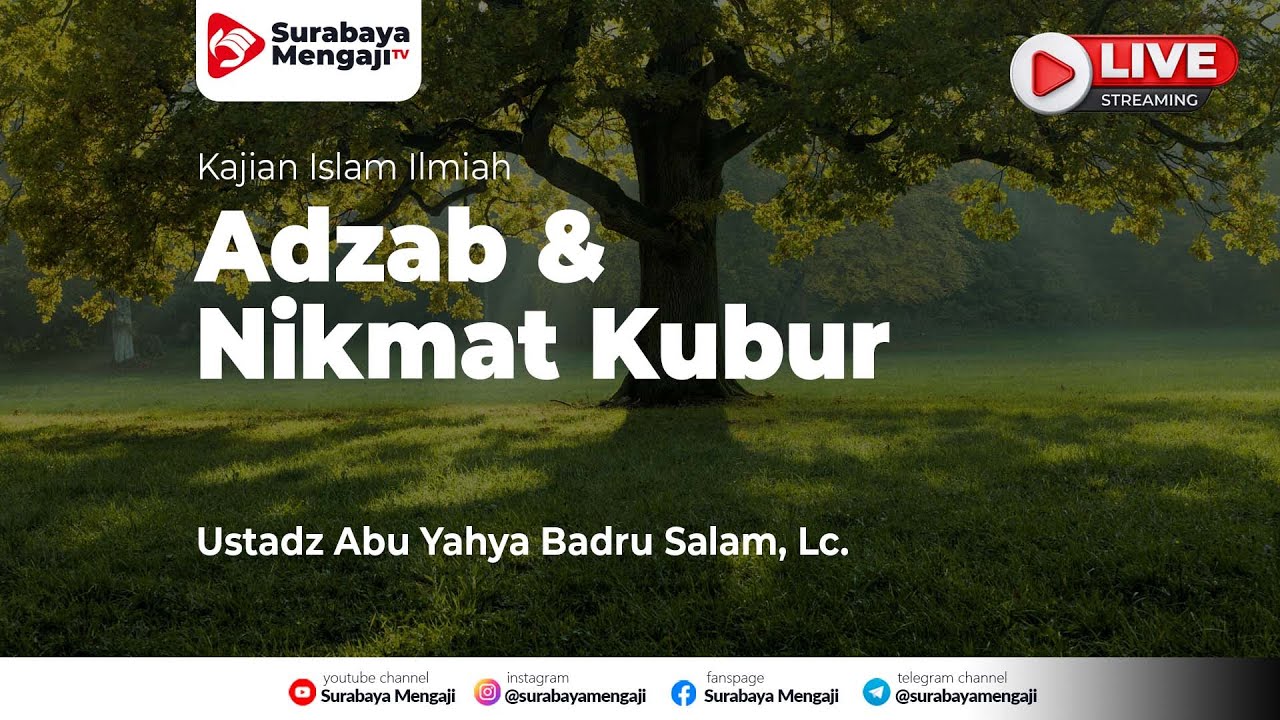 Adzab & Nikmat Kubur - Ustadz Abu Yahya Badrus Salam, Lc.