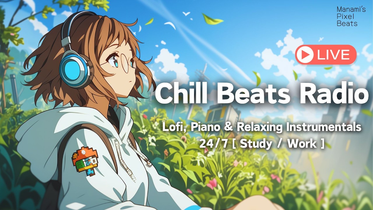 Chill Beats Radio 🎧 Lofi, Piano & Relaxing Instrumentals 24/7 [ Study / Work ]