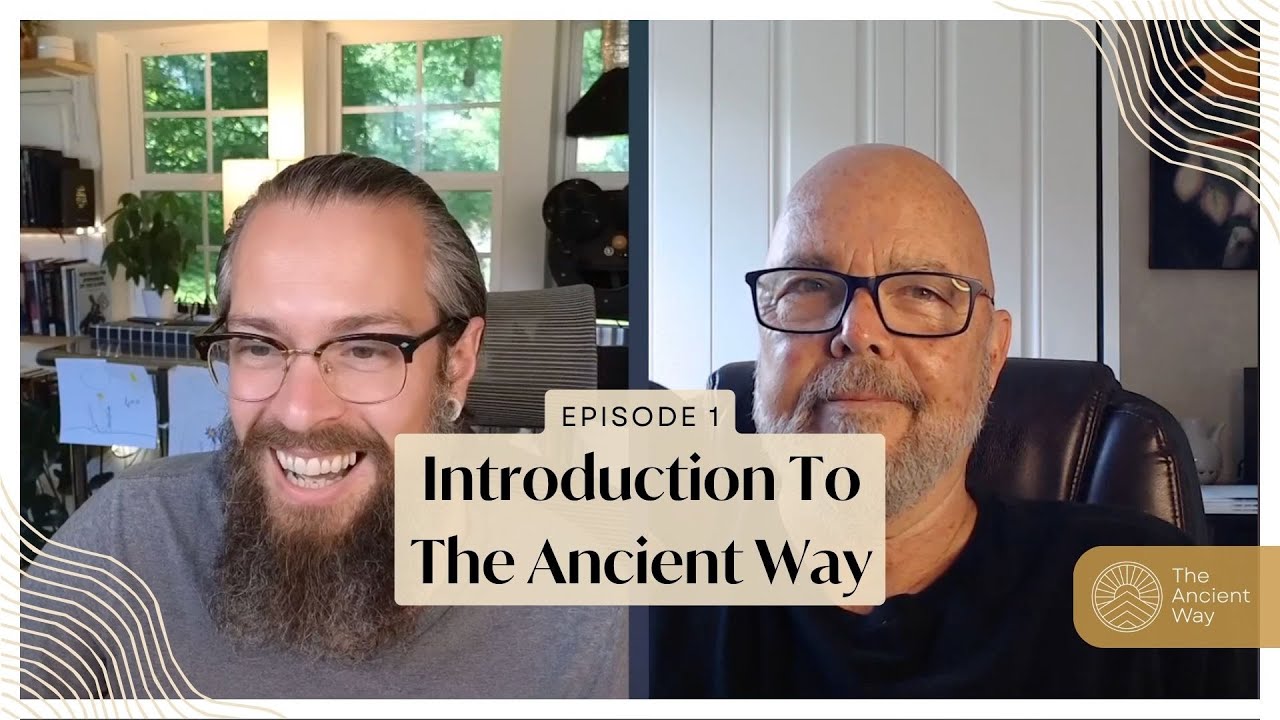 Introduction to the Ancient Way &mdash; Episode 1:&nbsp;The Ancient Way Podcast