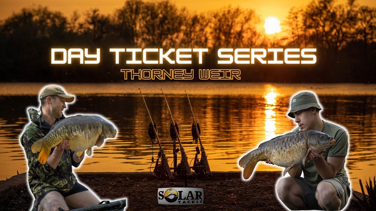 Solar Day Ticket Series | Ep.03 | Thorney Weir | Carp Fishing