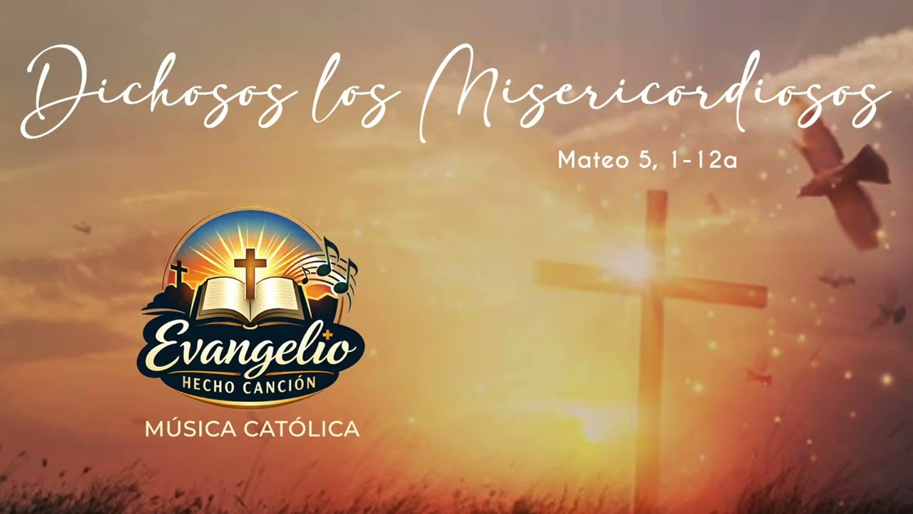 “Dichosos los Misericordiosos” 🙏    ✝️  Mateo 5, 1-12a