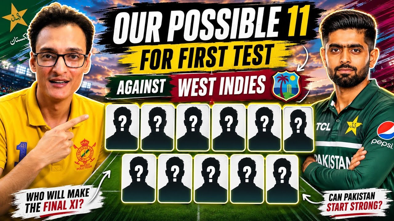 Captain Babar Azam is Back! Our Possible XI for the 1st Test vs West Indies