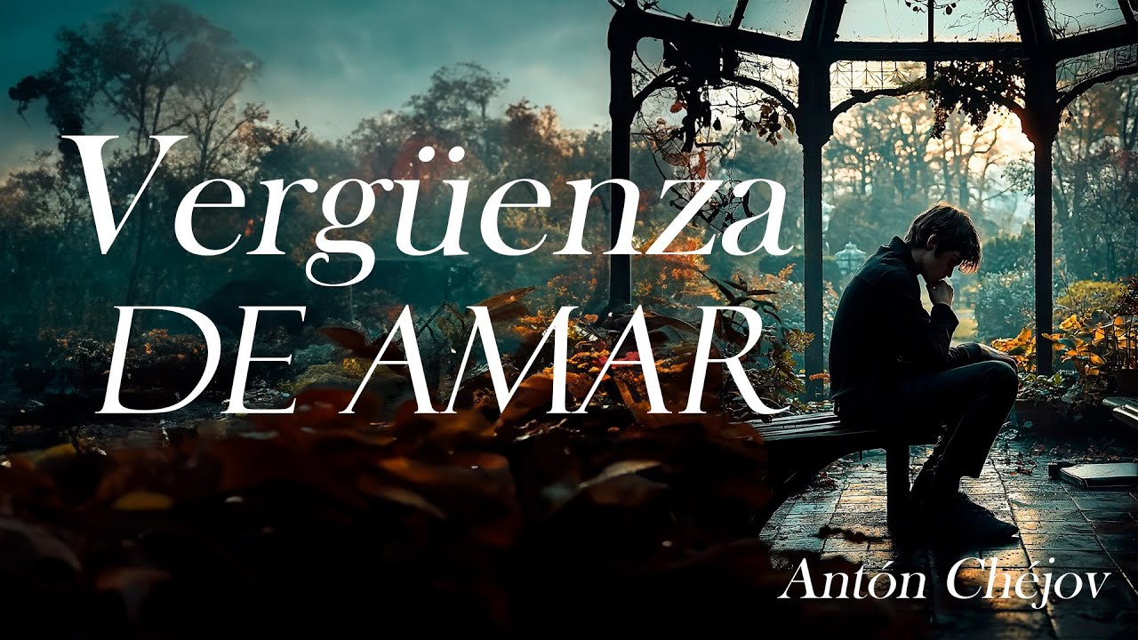 La Vergüenza de Amar — Antón Chéjov
