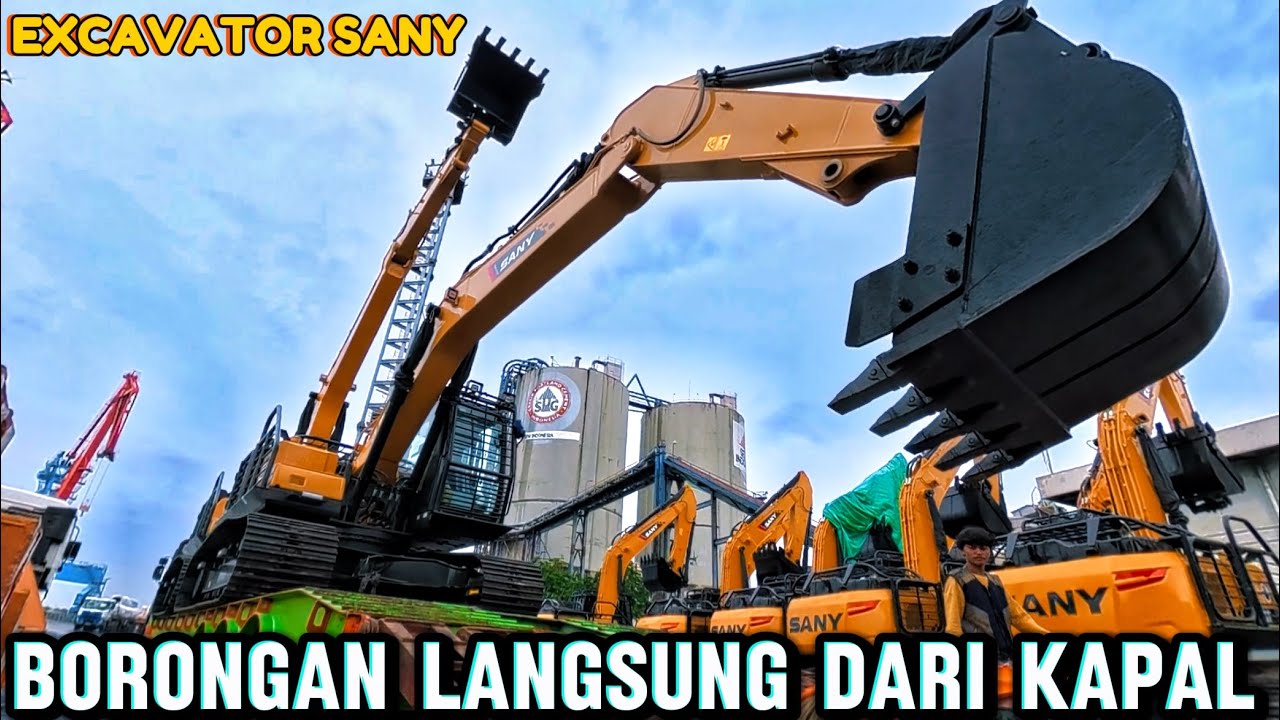 BORONGAN LANGSUNG TURUN DARI KAPAL MUATAN EXCAVATOR SANY DI PELABUHAN TANJUNG PRIOK