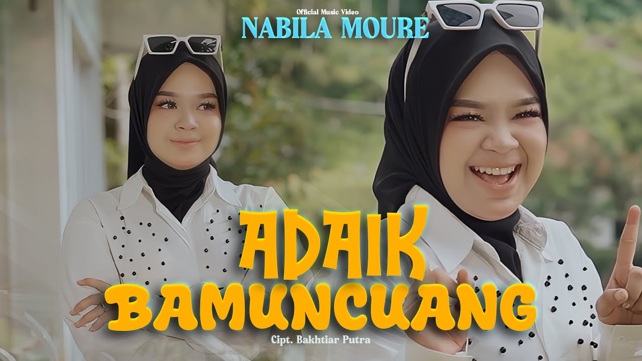 NABILA MOURE - ADAIK BAMUNCUANG (OFFICIAL MUSIC VIDEO)