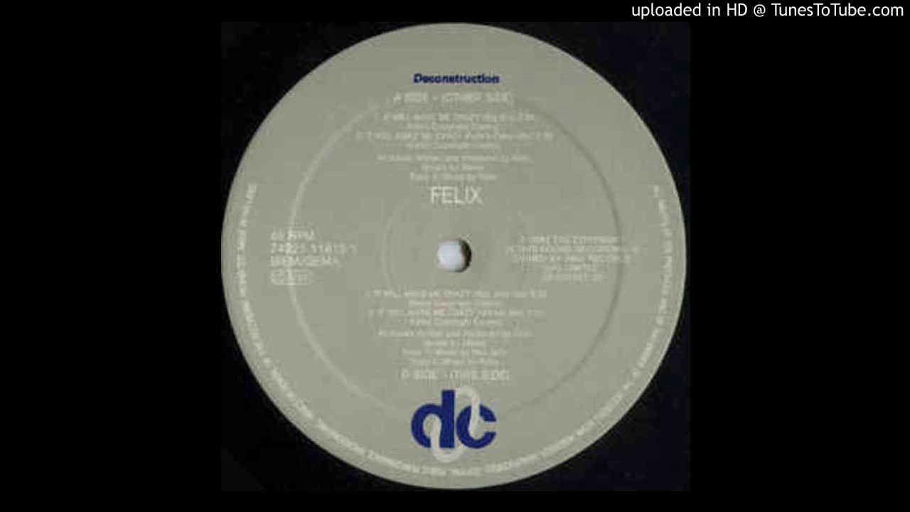 Felix - It Will Make Me Crazy (Felix's Piano Mix)
