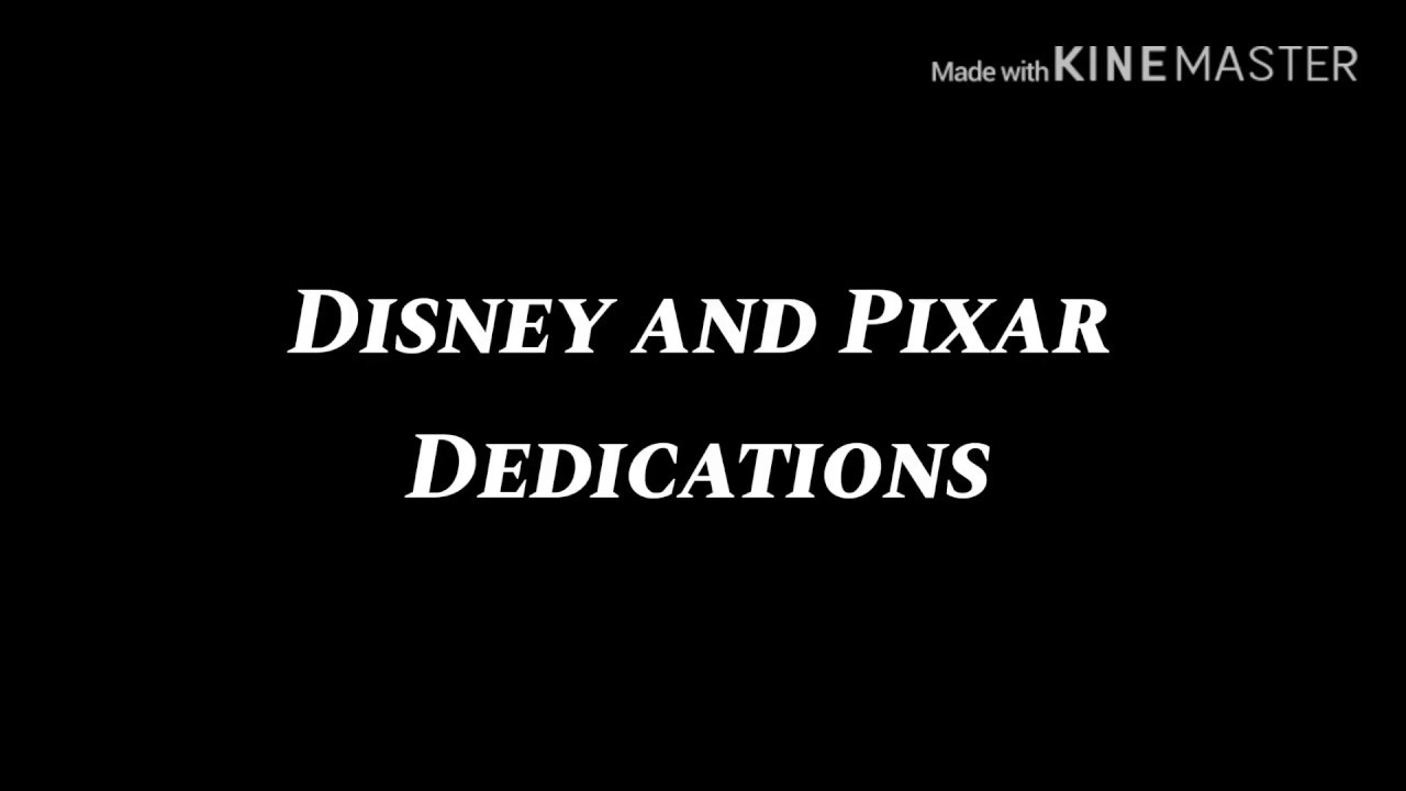 Disney and Pixar Dedications