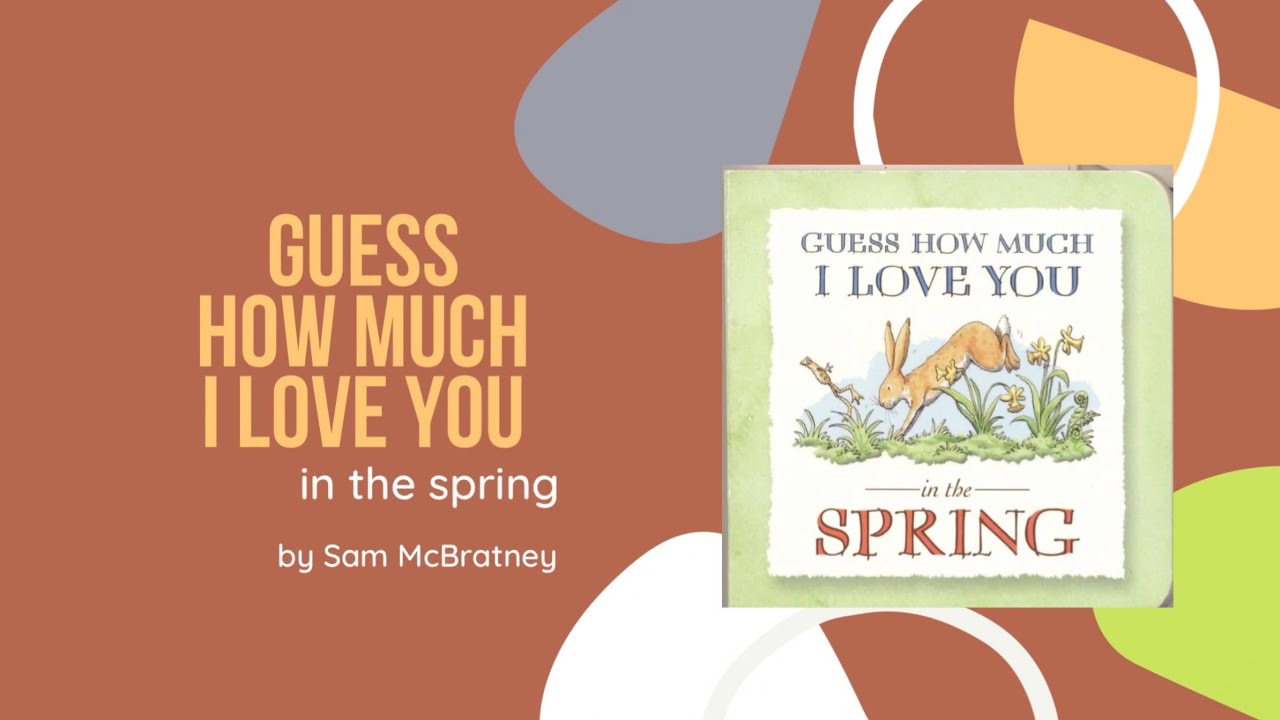 GUESS HOW MUCH I LOVE YOU IN THE SPRING by Sam McBratney / Kids Books Read Aloud