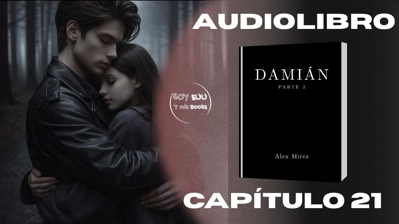 DAMIÁN2 | Cap21 | AUDIOLIBRO |Voz humana real |