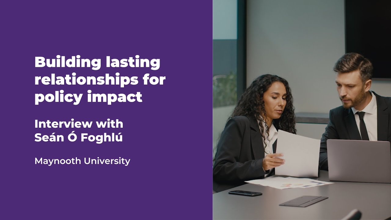 Building lasting relationships for policy impact | Interview with Seán Ó Foghlú