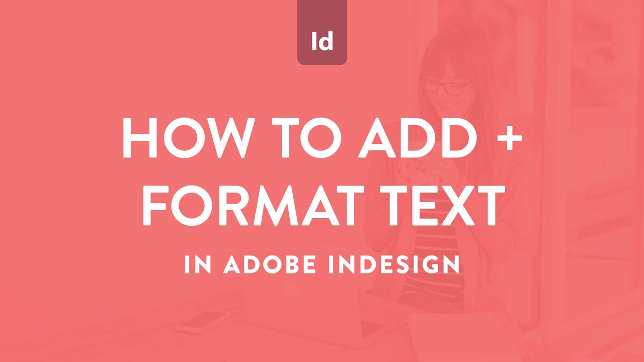 Как добавить и отформатировать текст в Adobe InDesign