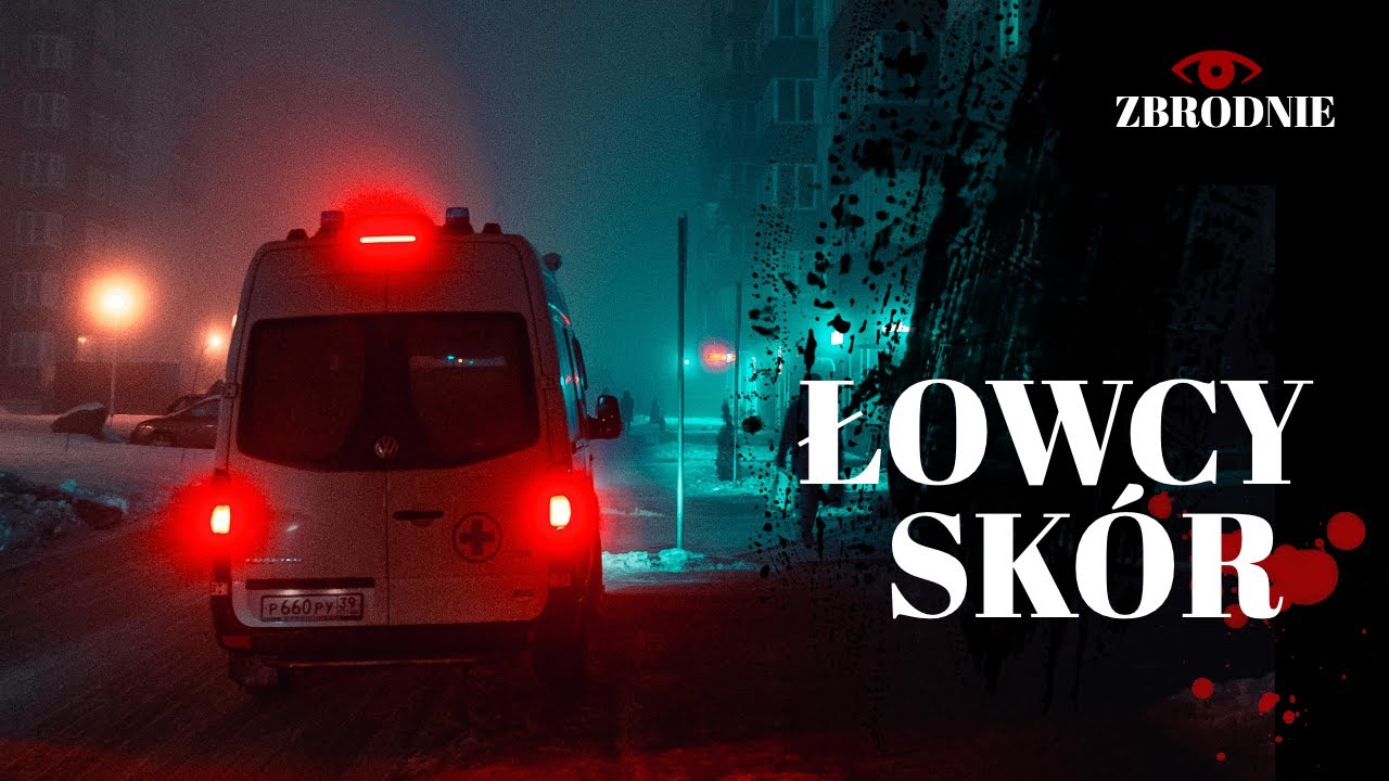 Łowcy Skór I Tajemnice łódzkiego pogotowia.