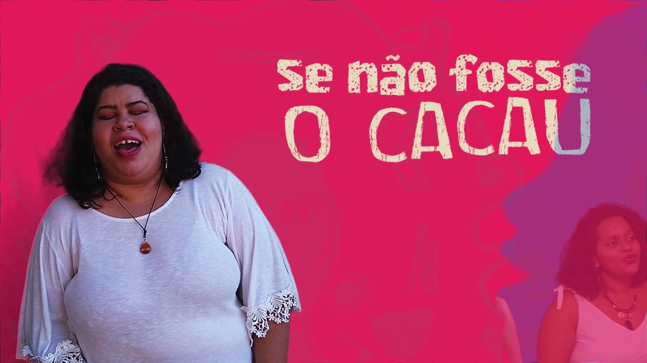 Videoclipe Cacau é boa lavra Mulheres em Domínio Público Lyric video