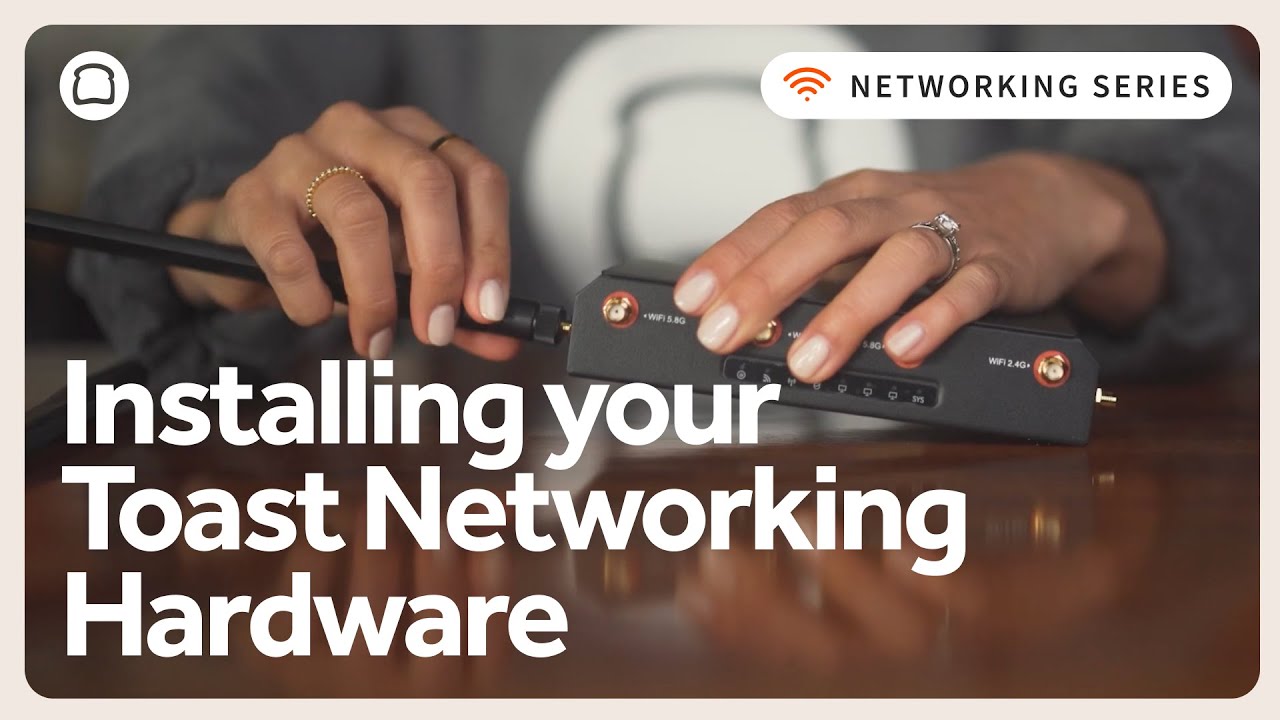 Installing your Toast Networking Hardware