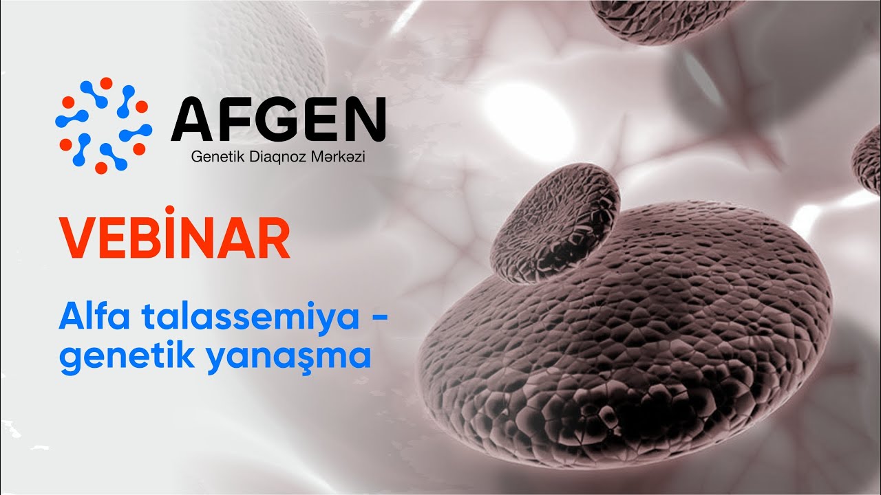 VEBİNAR | Alfa talassemiya - genetik yanaşma #Afgen