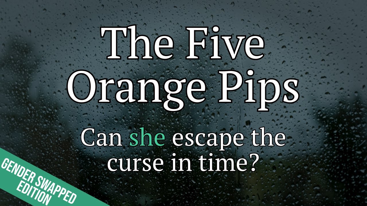 Sherlock Holmes: The Five Orange Pips by Arthur Conan Doyle - Audiobook (Gender Swapped Edition)