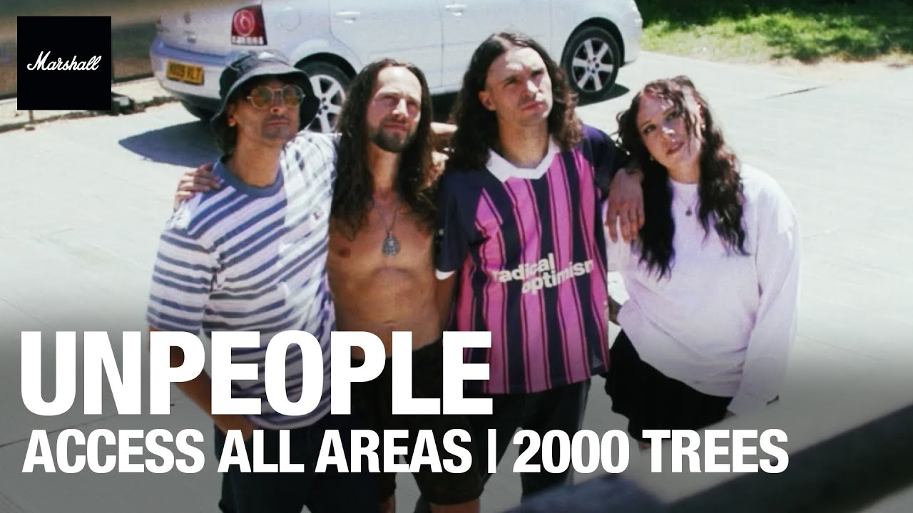 Access All Areas: unpeople | 2000trees Festival | Marshall
