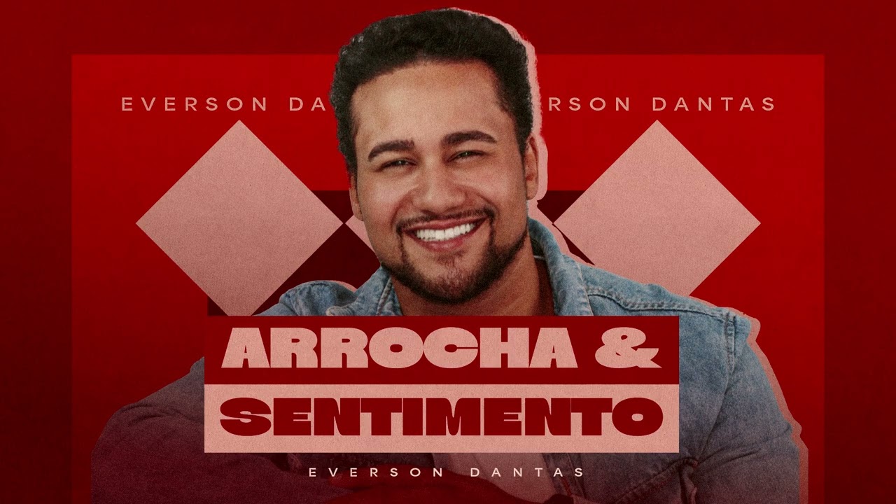 Everson Dantas - Arrocha & Sentimento (COMPLETO)
