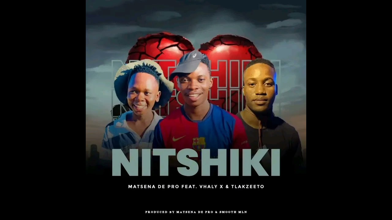 NI TSHIKI_( Matsena de pro_feat._Vee kay_Tlakzeeto_&_Adorable_)