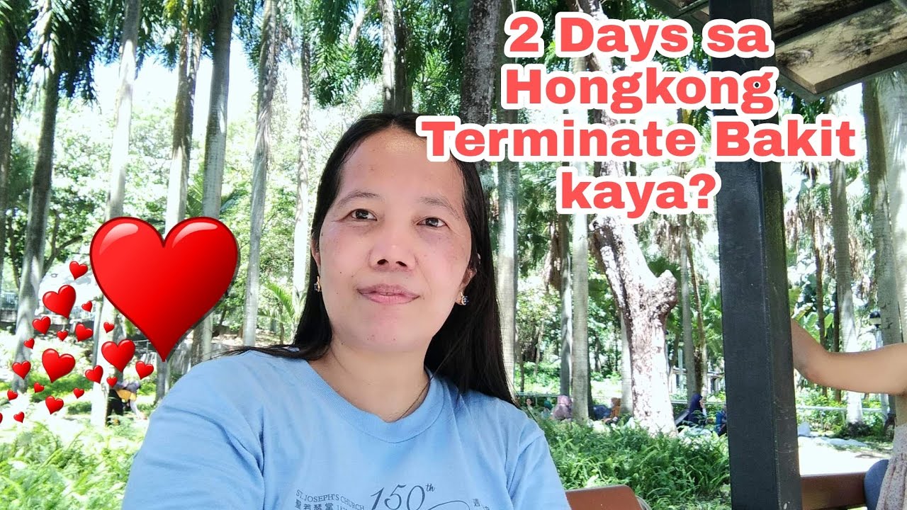 2 DAYS LANG SA HONGKONG TERMINATE BAKIT KAYA?