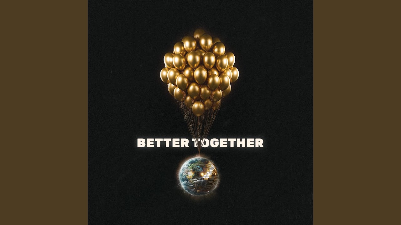 Better Together