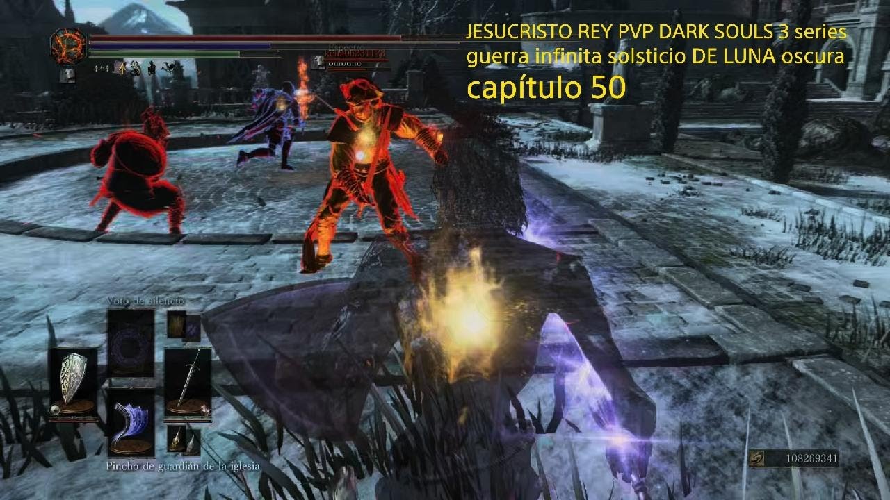 JESUCRISTO REY PVP DARK SOULS 3 series guerra infinita solsticio DE LUNA oscura capítulo 50