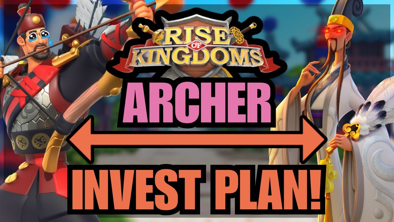 Archer INVESTMENT GUDIE! KvK 1 to SEASON OF CONQUEST! Rise of Kingdoms
