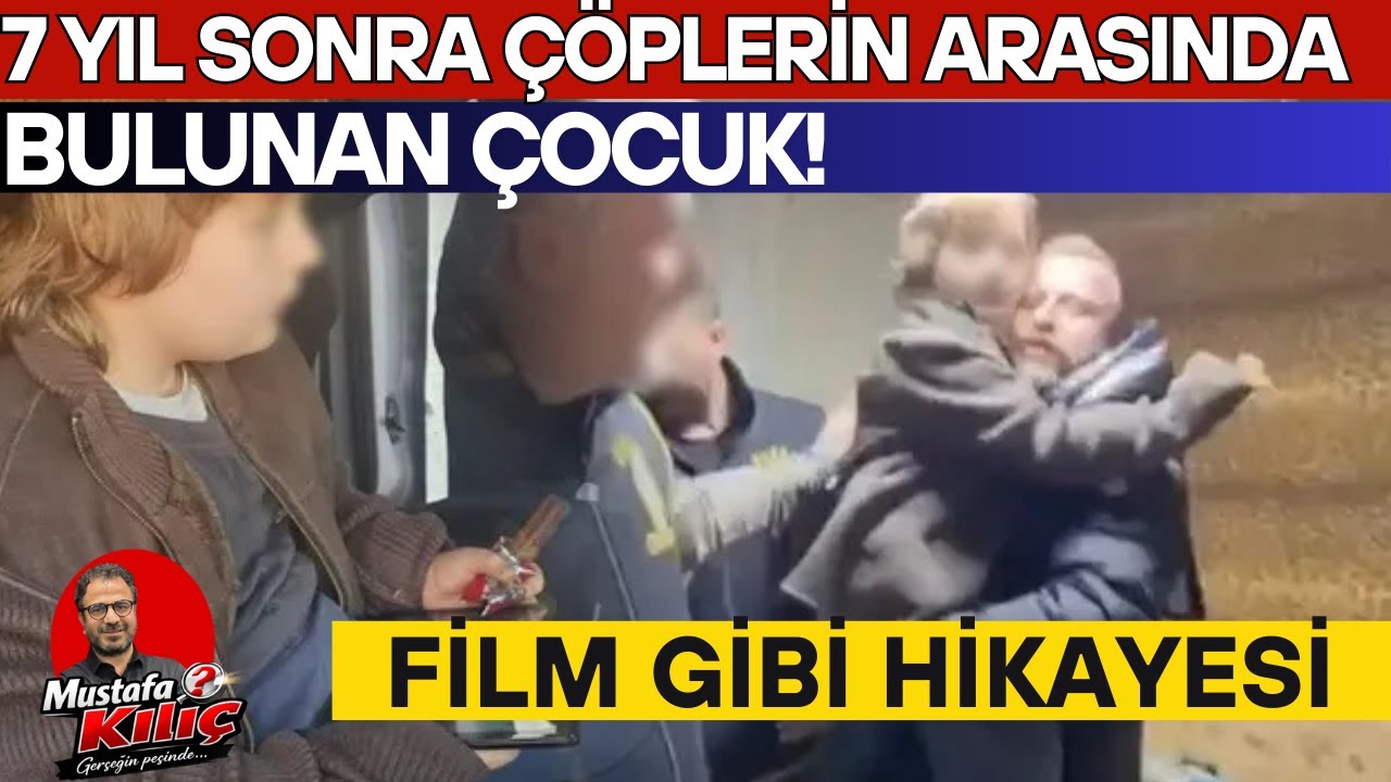 7 YIL SONRA ÇÖPLERİN ARASINDA BULUNAN ÇOCUĞUN GERÇEK HİKAYESİ! ADALET BAKANINDAN AÇIKLAMA!
