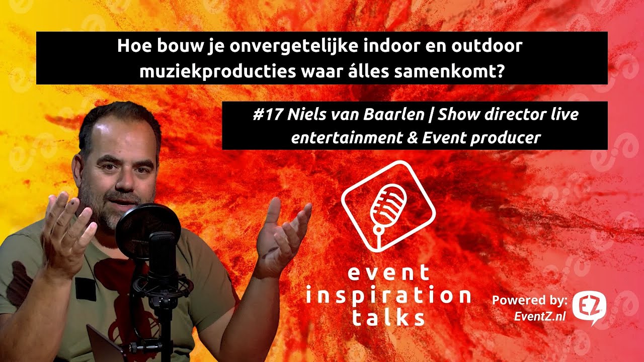 #17 Hoe bouw je 'n megashow waar álles samenkomt? | Niels van Baarlen - Show director/Event producer