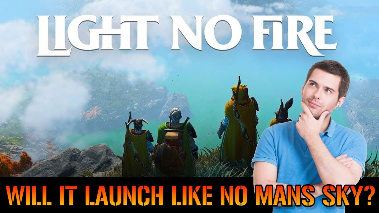 Light No Fire: Will It Have The Same Issues As No Man's Sky? The Answer Might Surprise You