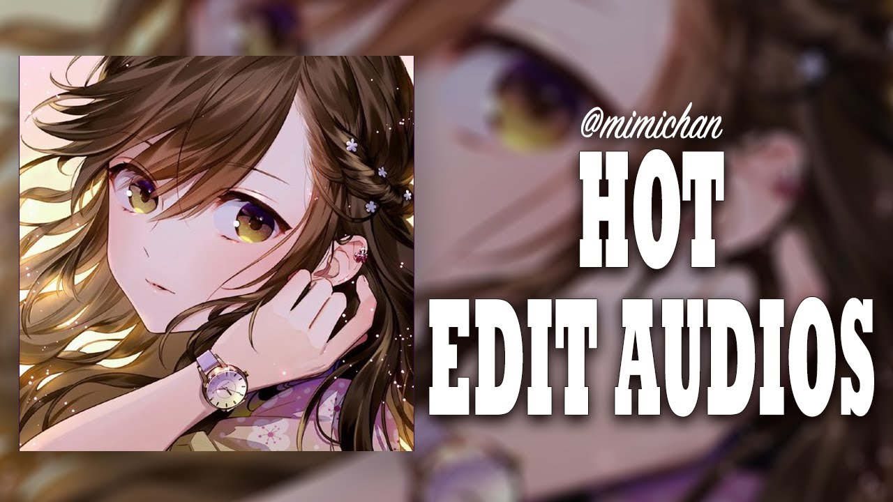 edit audios because my senpai noticed me ❤️🔪