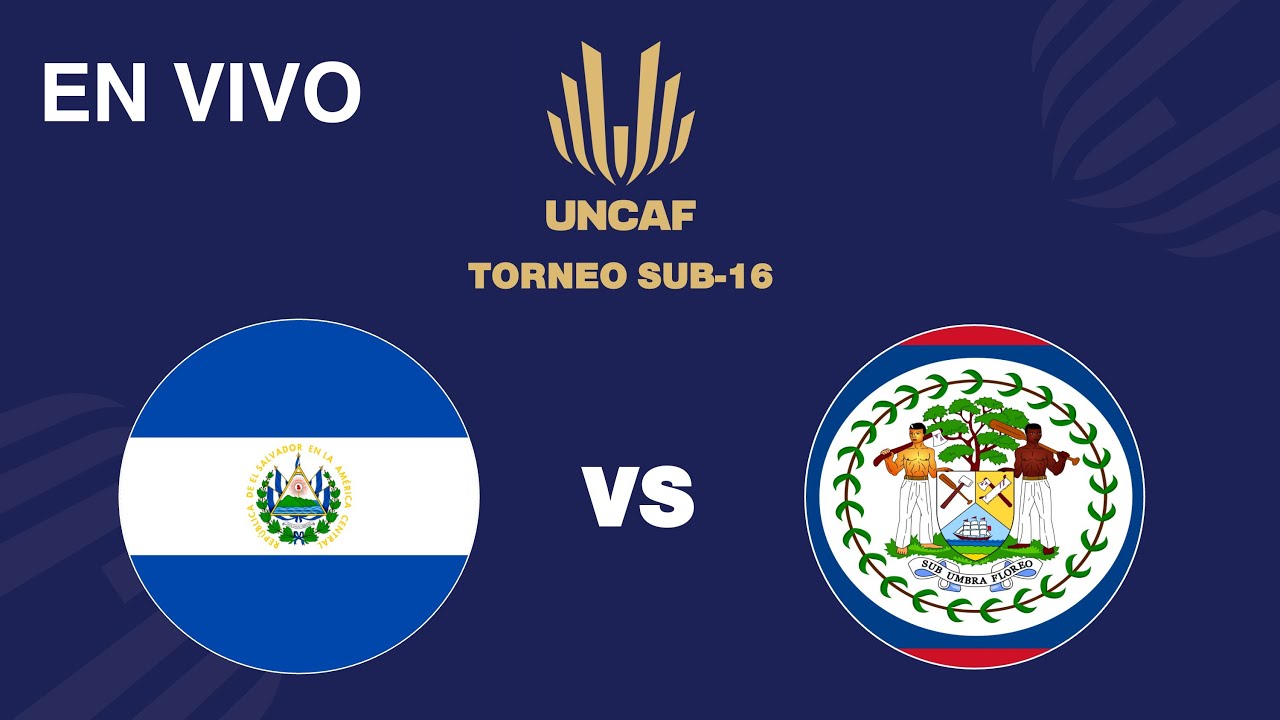 En VIVO | El Salvador vs Belize | Torneo Sub 16 Femenino UNCAF
