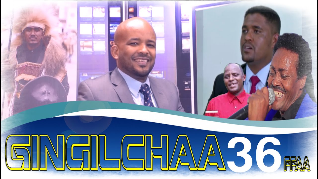 Qaanqee show: Gingilchaa 36ffaa