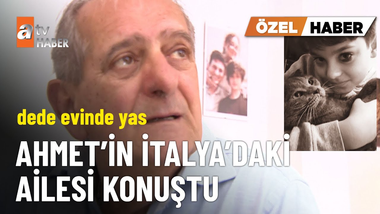 ÖZEL HABER - Mattia Ahmet’in İtalya’daki ailesi atv’ye konuştu - atv Ana Haber 26 Mayıs 2025
