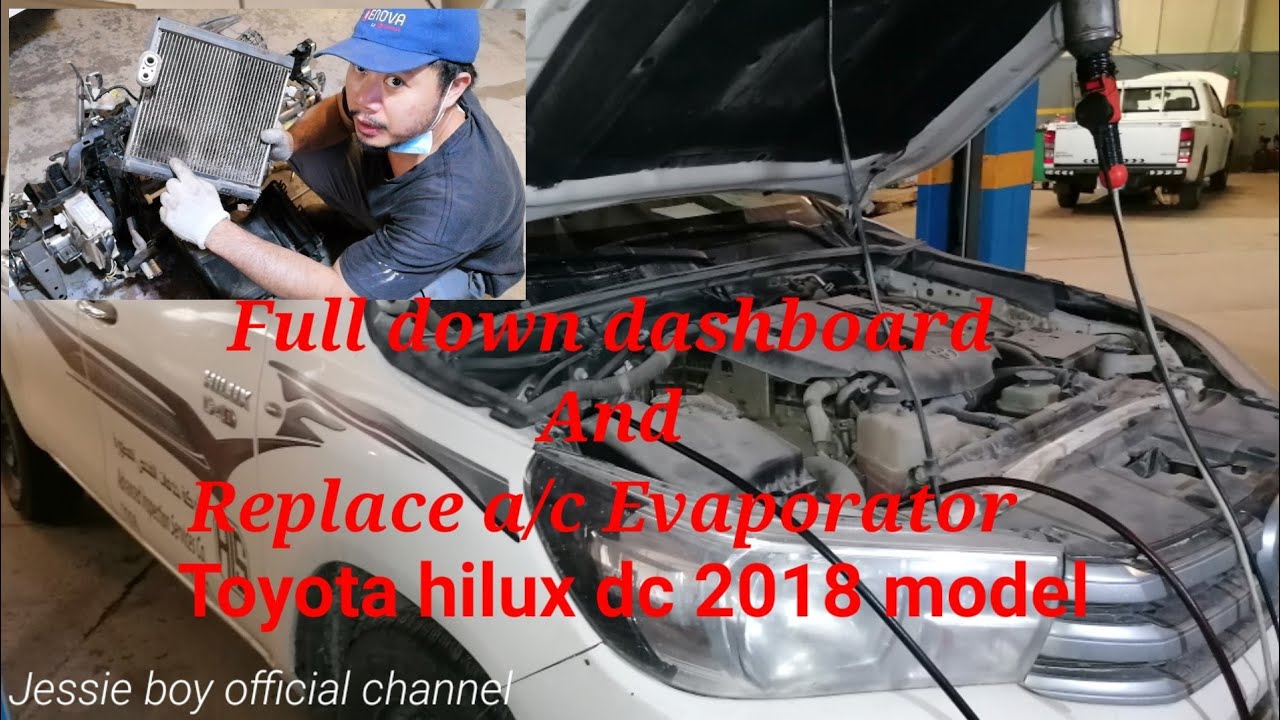 Full down dashboard and Replace a/c evaporator Toyota hilux dc 2018 model