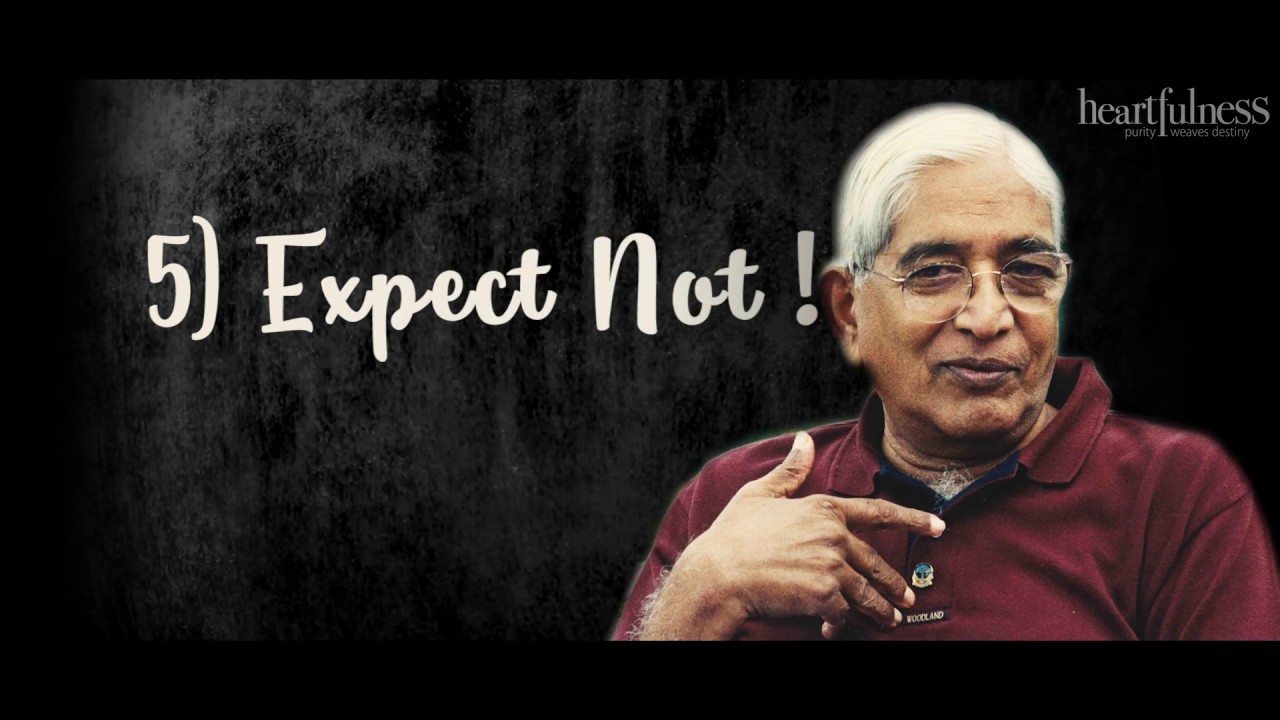 Expect Not | The 11th Maxim | Explains Chariji | @heartfulness | Pearls of Wisdom|