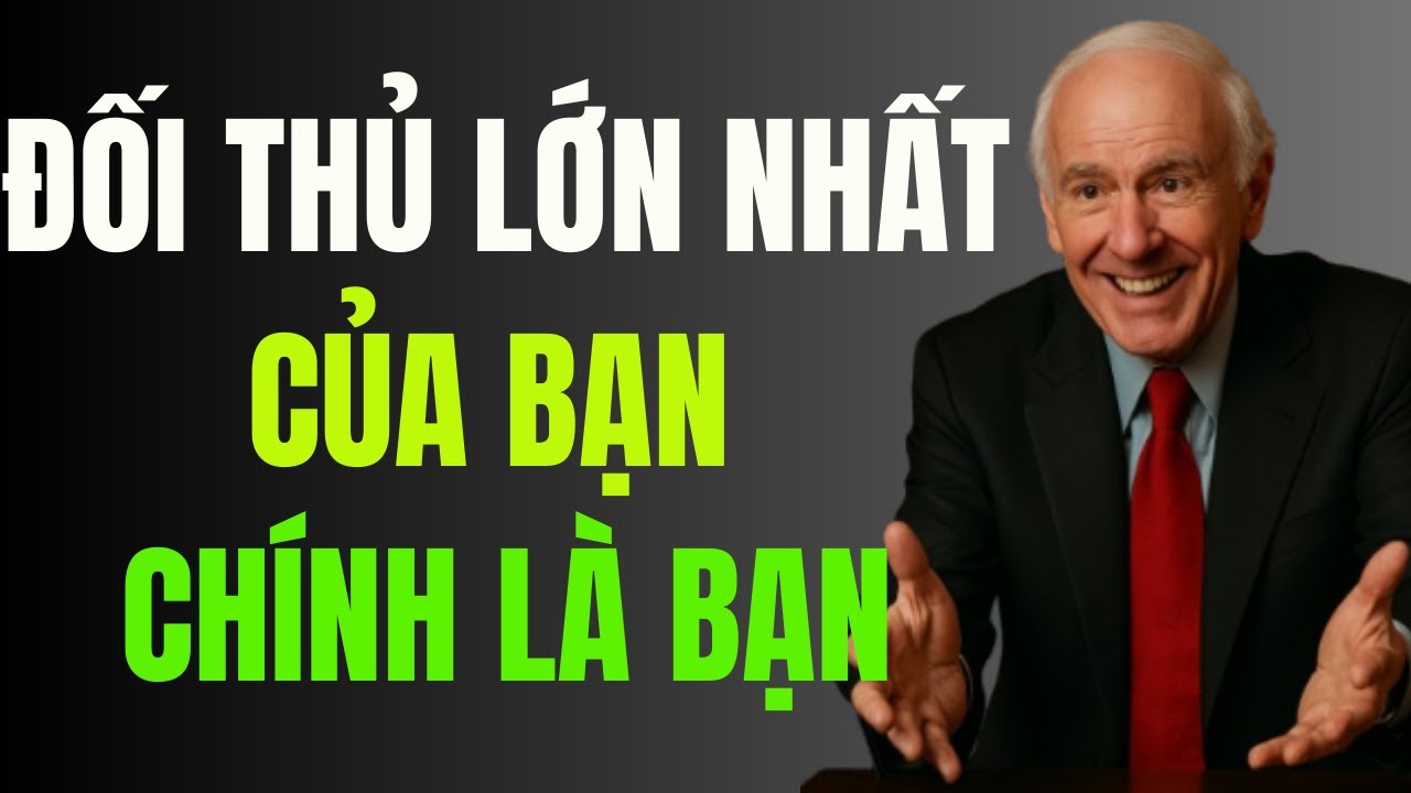 Cuộc Chiến Với Chính Mình – Hãy Tập Trung Vào Bạn | Động Lực Từ Jim Rohn
