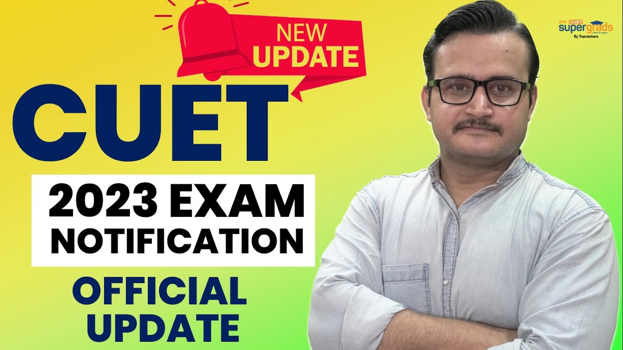 Big Update 🔥| CUET Notification 2023 Date OUT | Kab Hoga CUET 2023 Exam | CUET 2023 Notification