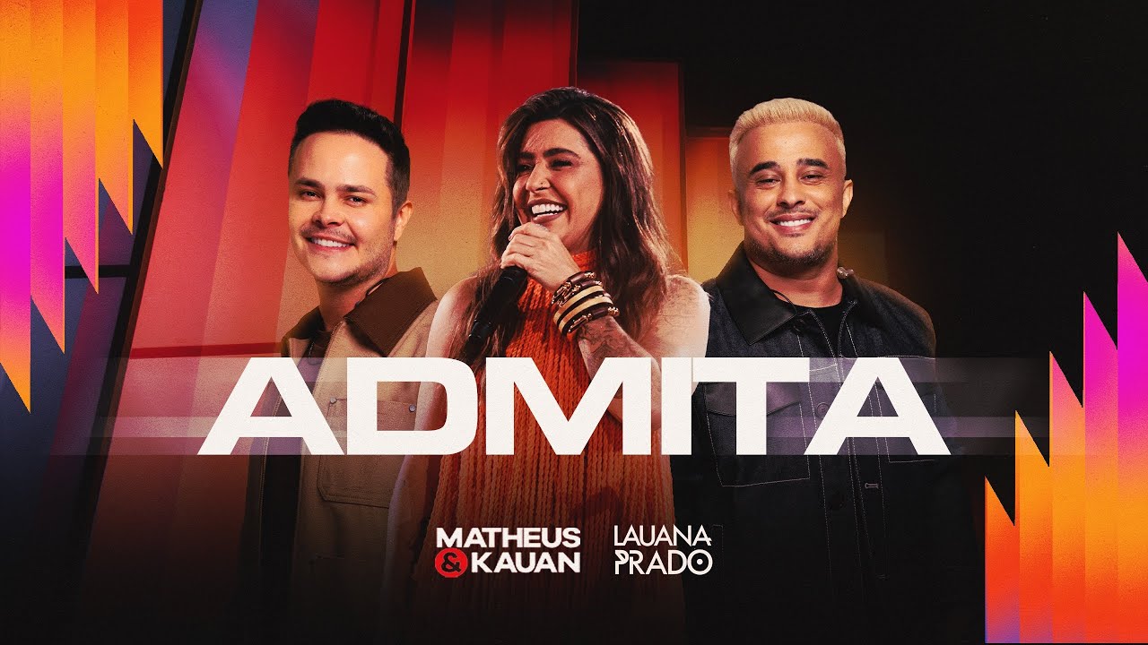 Matheus e Kauan, Lauana Prado  - Admita  