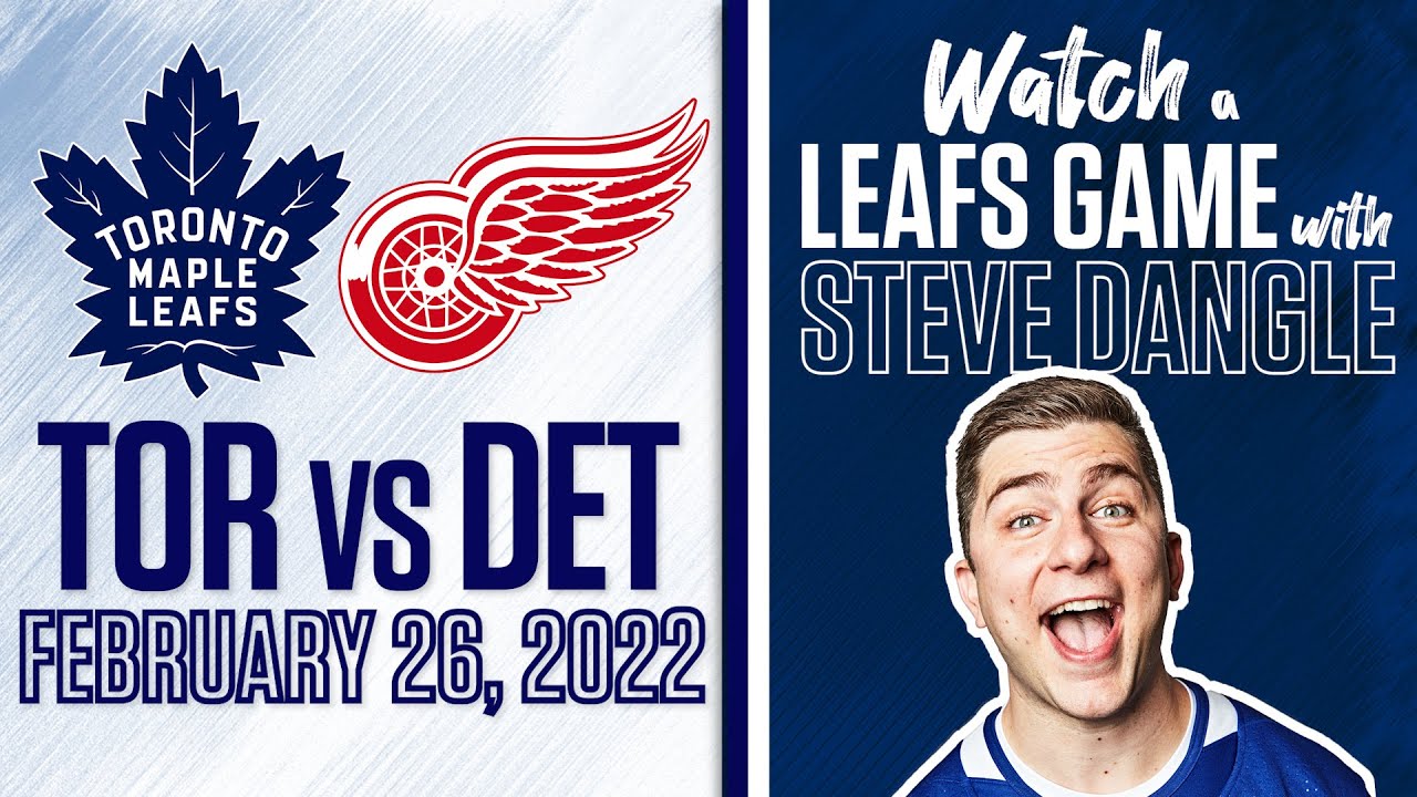 Watch Toronto Maple Leafs vs. Detroit Red Wings LIVE w/ Steve Dangle