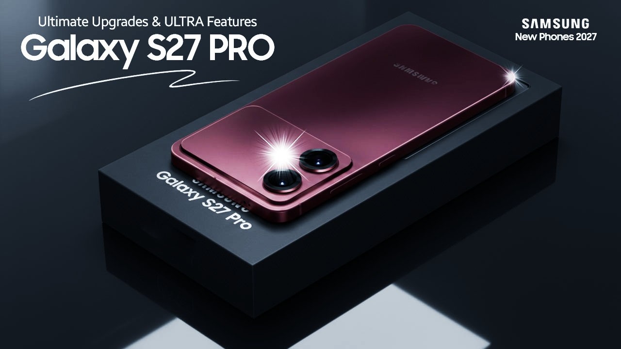 New Samsung Galaxy S27 Pro 5G: Latest Leaks | Ultimate New Upgrades & Ultra Features! Phones 2027