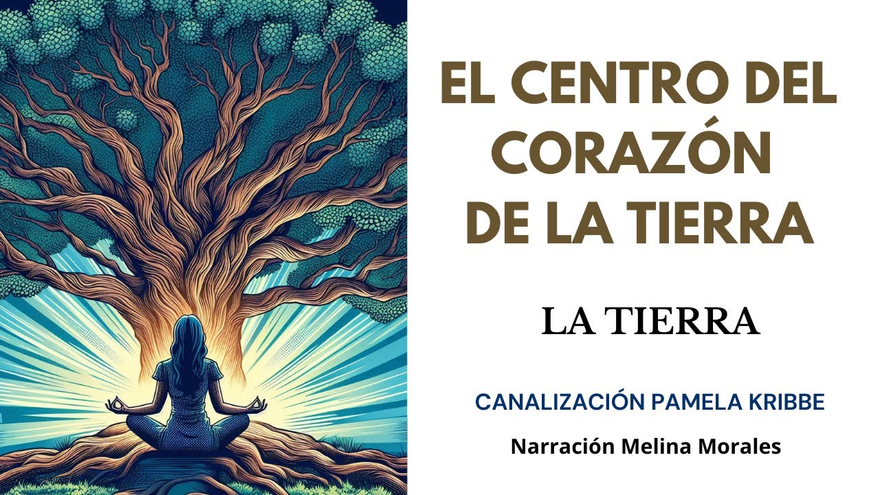 EL CENTRO DEL CORAZÓN DE LA TIERRA💗Elevarse por encima del sufrir💫 Tierra🦋Canalización Pamela Kribbe