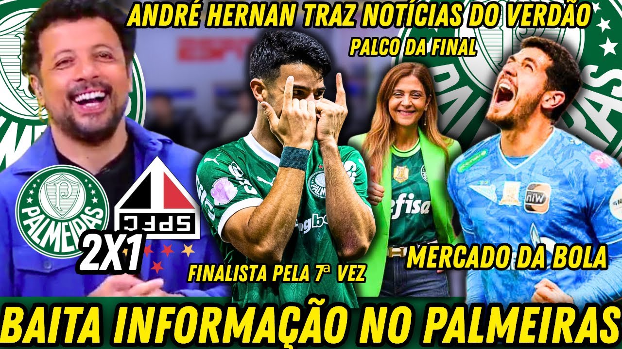 🚨ANDRÉ HERNAN TRAZ ATUALIZAÇÕES DO MERCADO DO PALMEIRAS e TUDO SOBRE O CLÁSSICO | notícias do Verdão