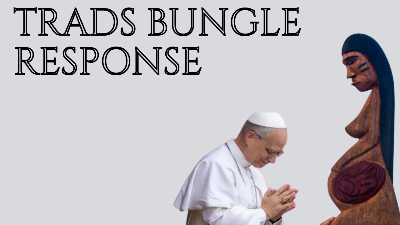 Lunch Break Live: Trads Bungle Pachamama Response