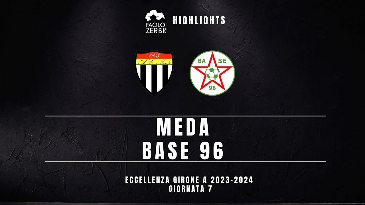 [HIGHLIGHTS] Eccellenza Gir. A 23/24 - Meda - Base 96