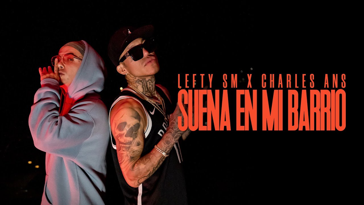 Lefty SM x Charles Ans - Suena En Mi Barrio