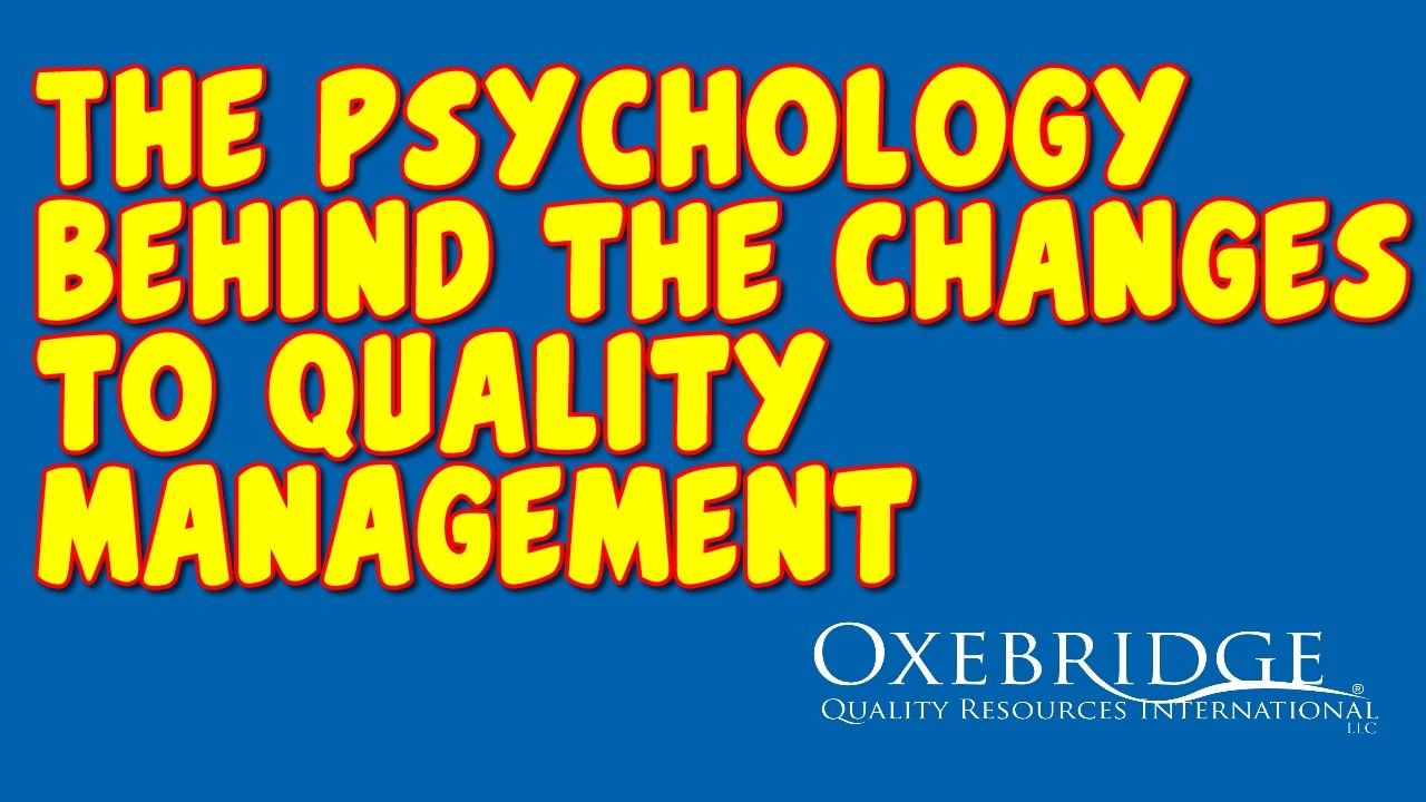 Psychological Reasons for the dramatic changes to the Quality Management profession