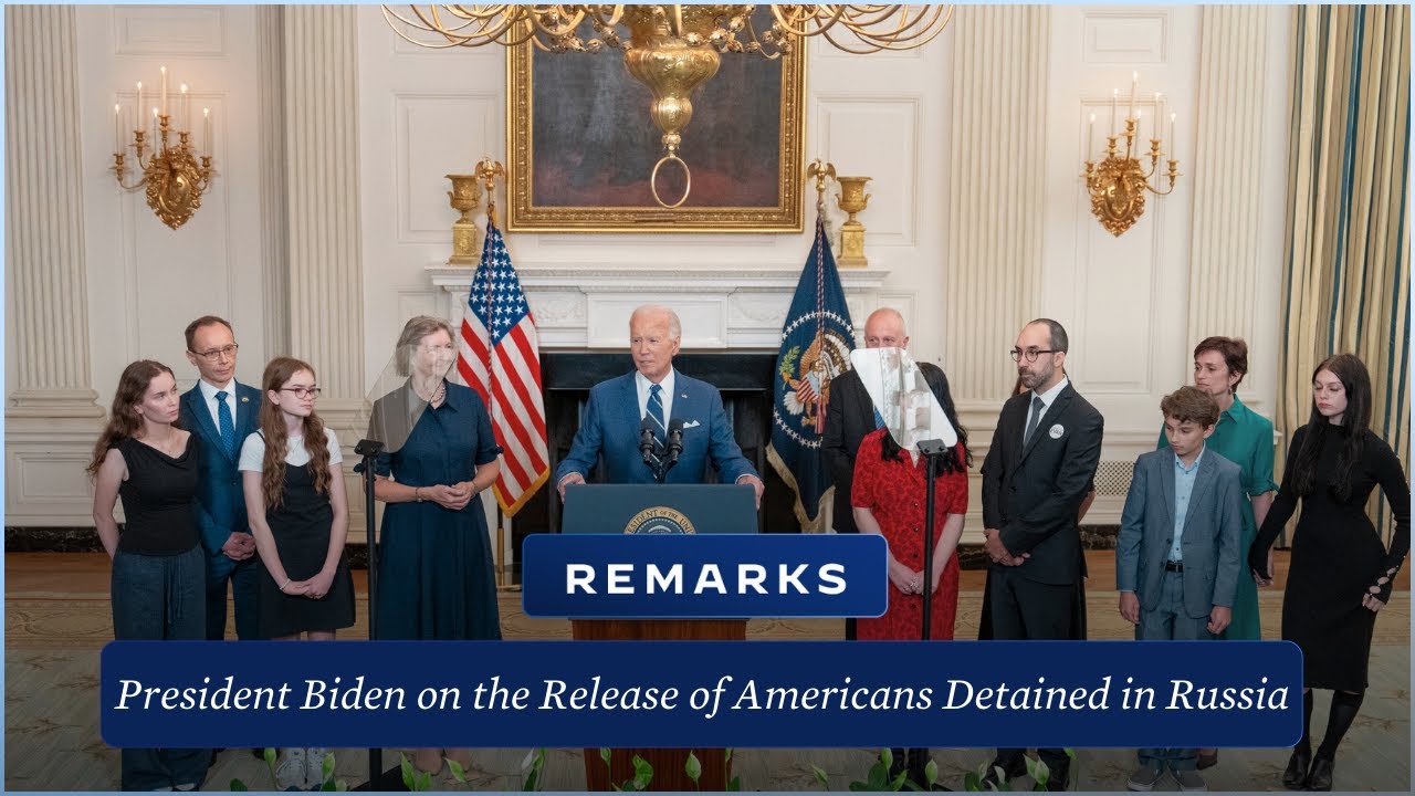President Biden Delivers Remarks on the Release of Americans Detained in Russia