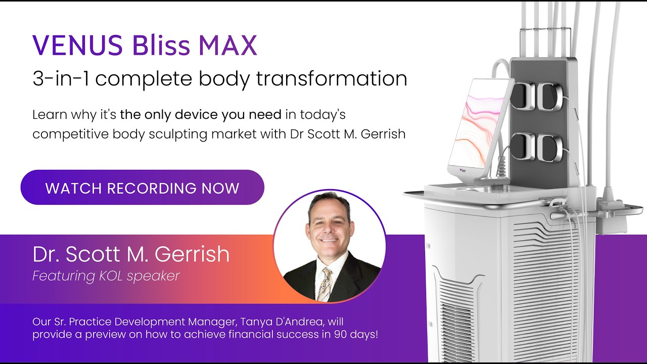 Venus Bliss MAX™  3 in 1 Complete Body Transformation with Dr  Gerrish