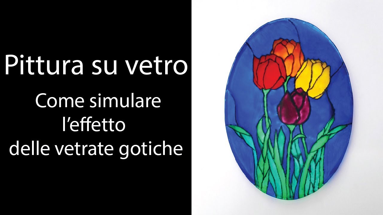 PITTURA SU VETRO - COME SIMULARE L'EFFETTO DELLE VETRATE GOTICHE